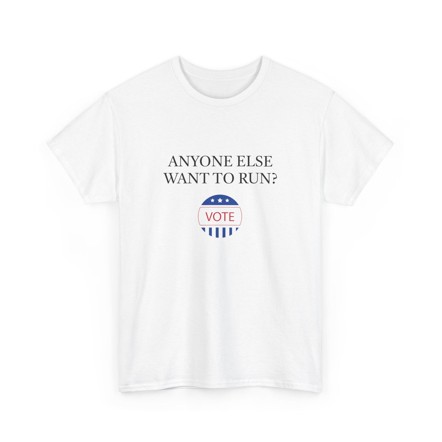 Anyone Else Want to Run Tee