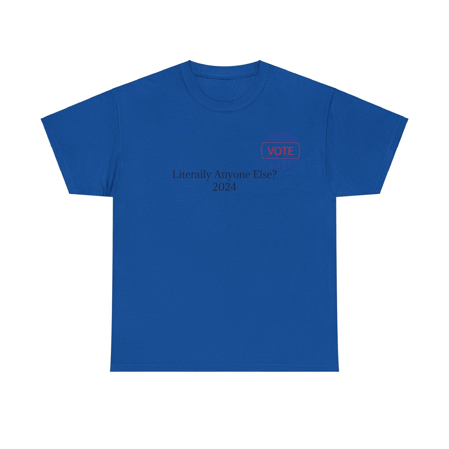 Vote Anyone Else Tee