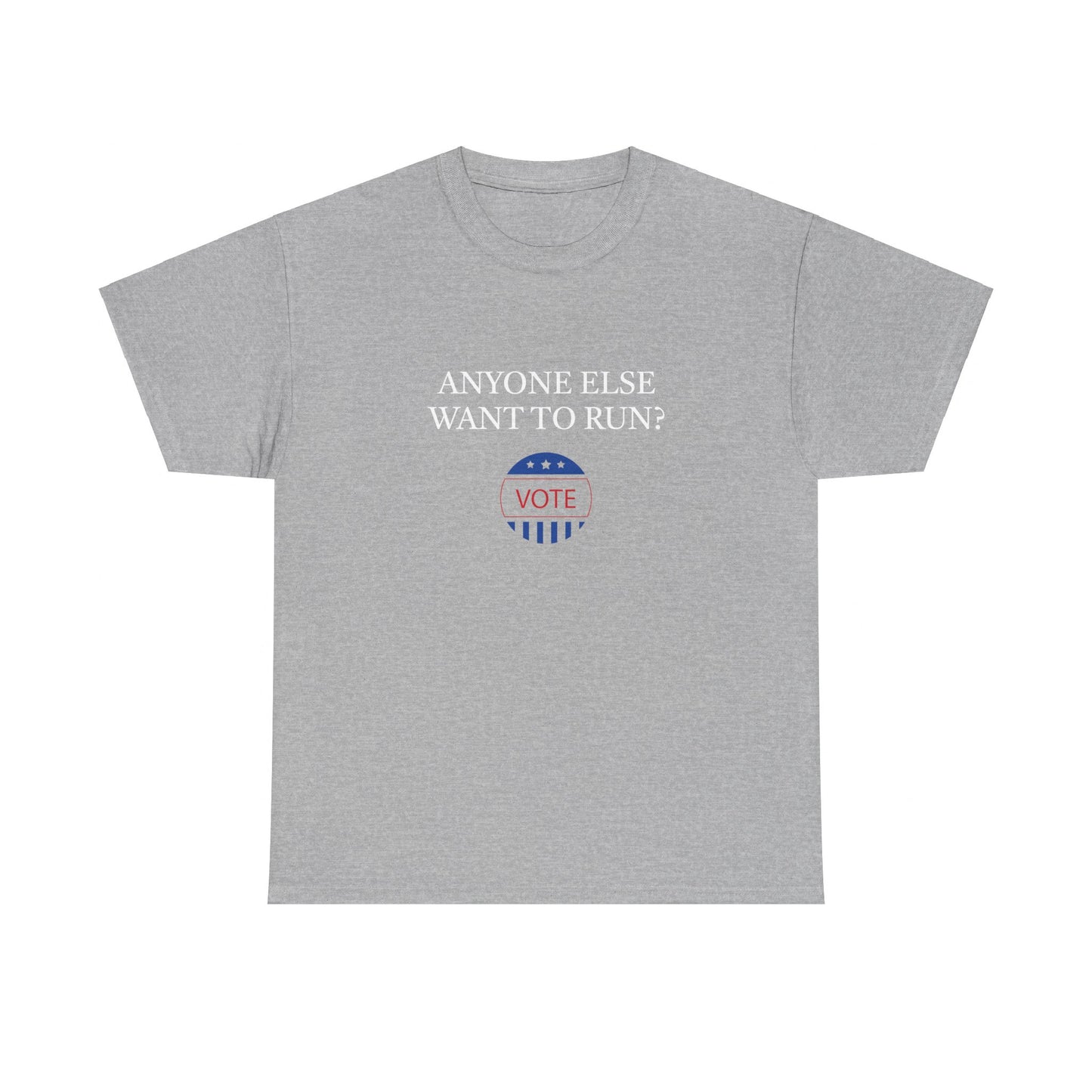 Anyone Else Want to Run Tee