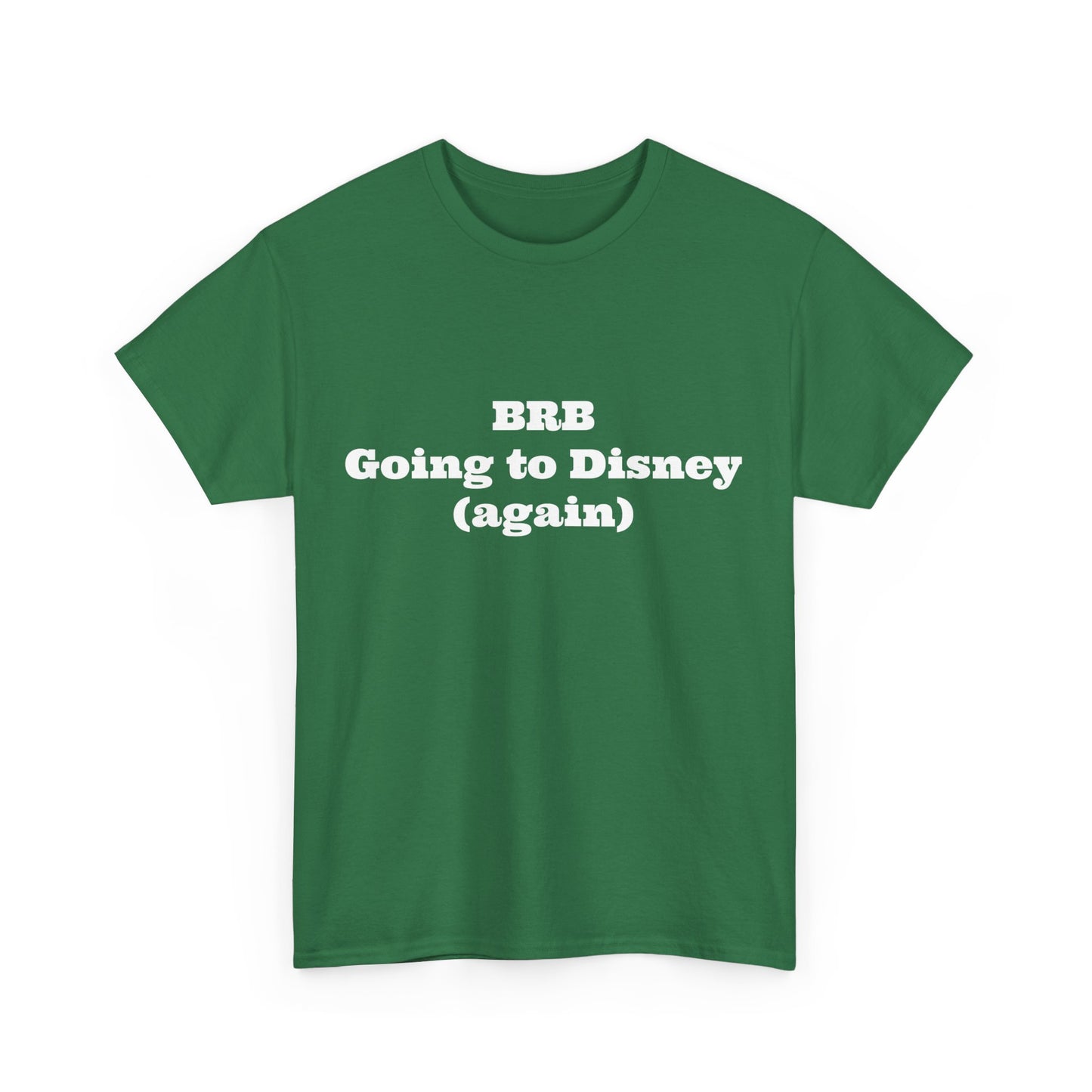 BRB Going to Disney Again Tee
