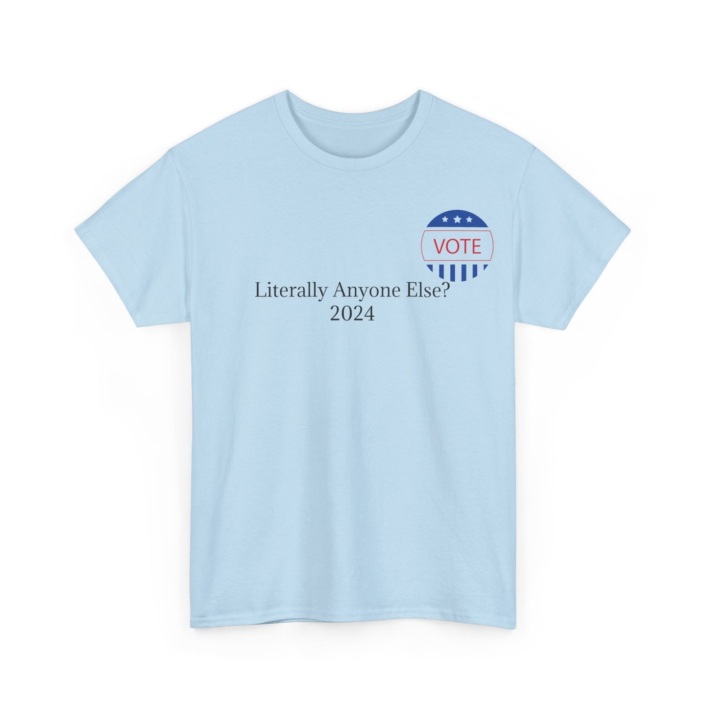 Vote Anyone Else Tee