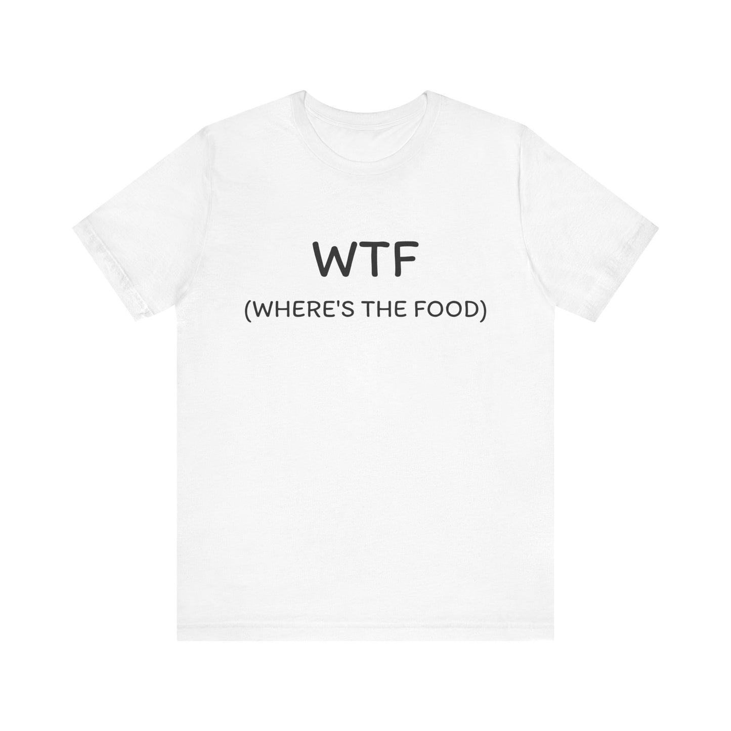 WTF Where’s the Food- Short Sleeve Tee