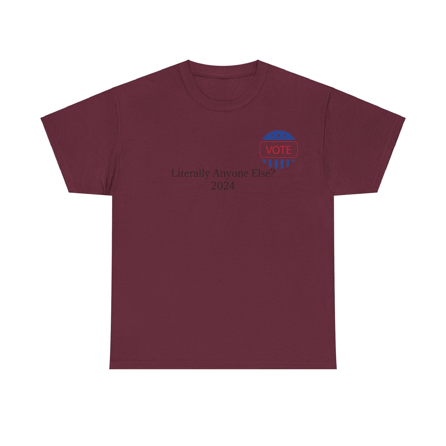 Vote Anyone Else Tee