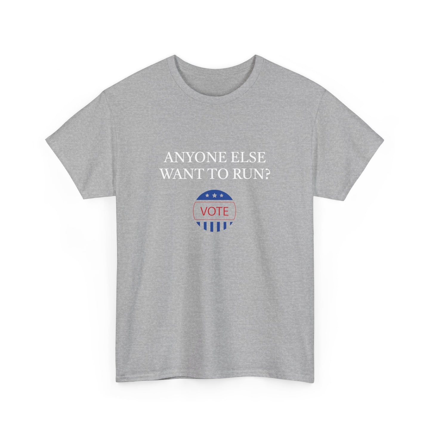 Anyone Else Want to Run Tee