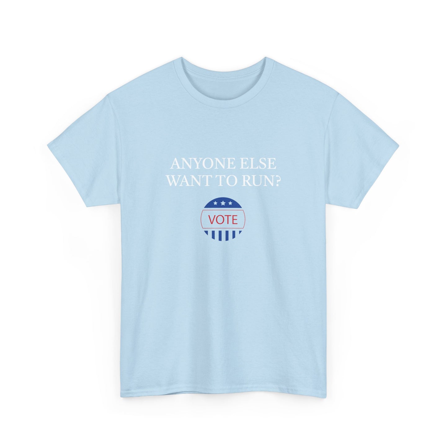 Anyone Else Want to Run Tee