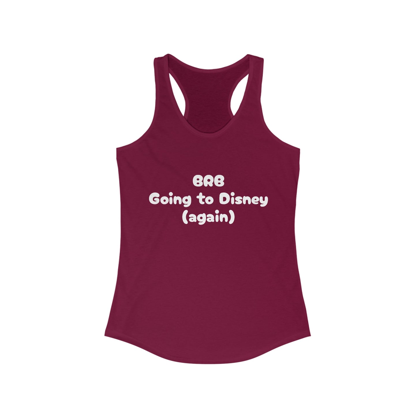 BRB Going to Disney Again Racerback Tank