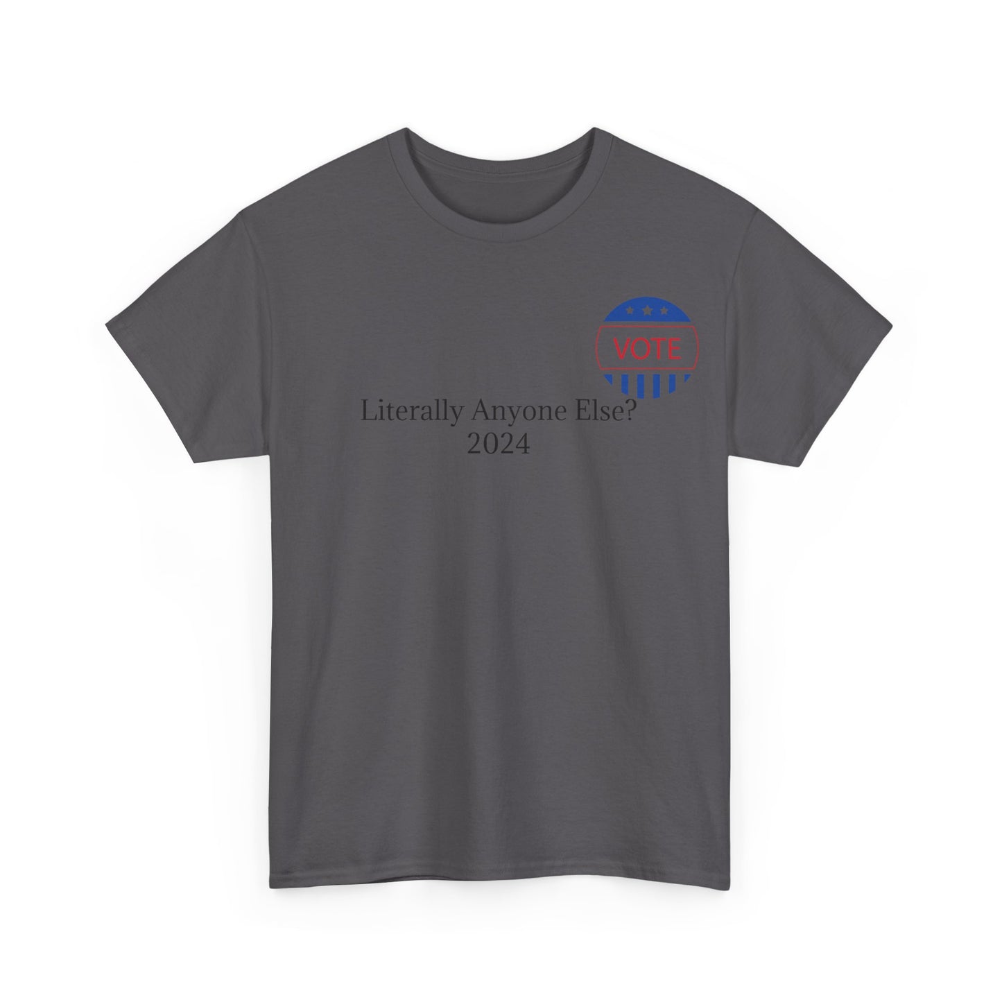 Vote Anyone Else Tee