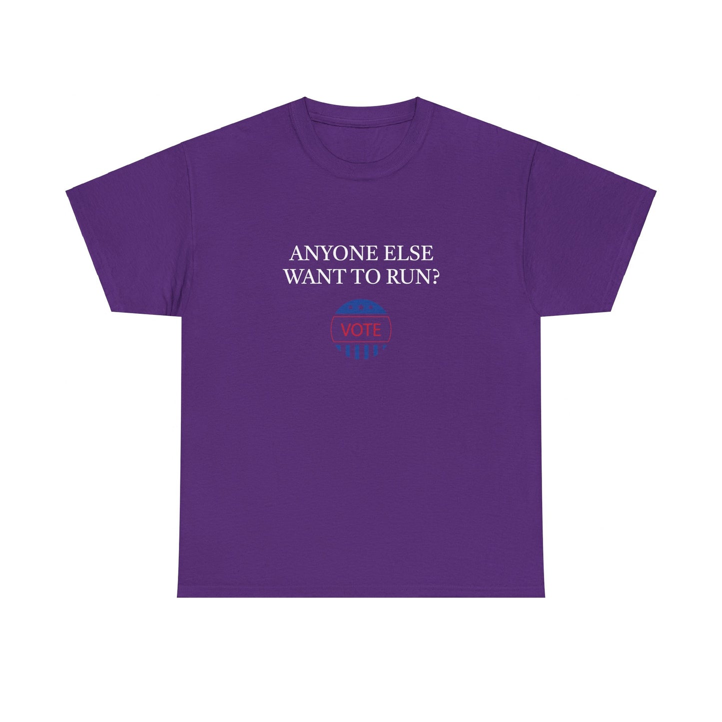 Anyone Else Want to Run Tee