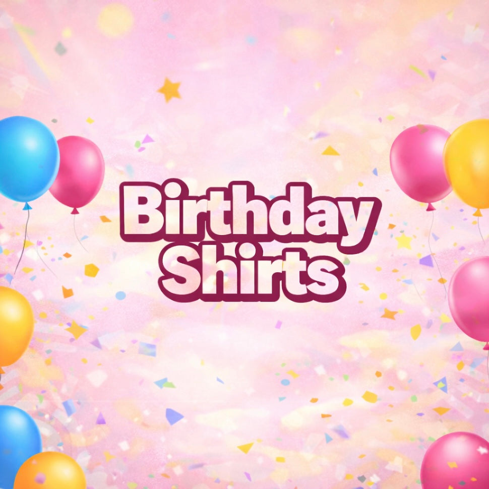 Birthday Shirts