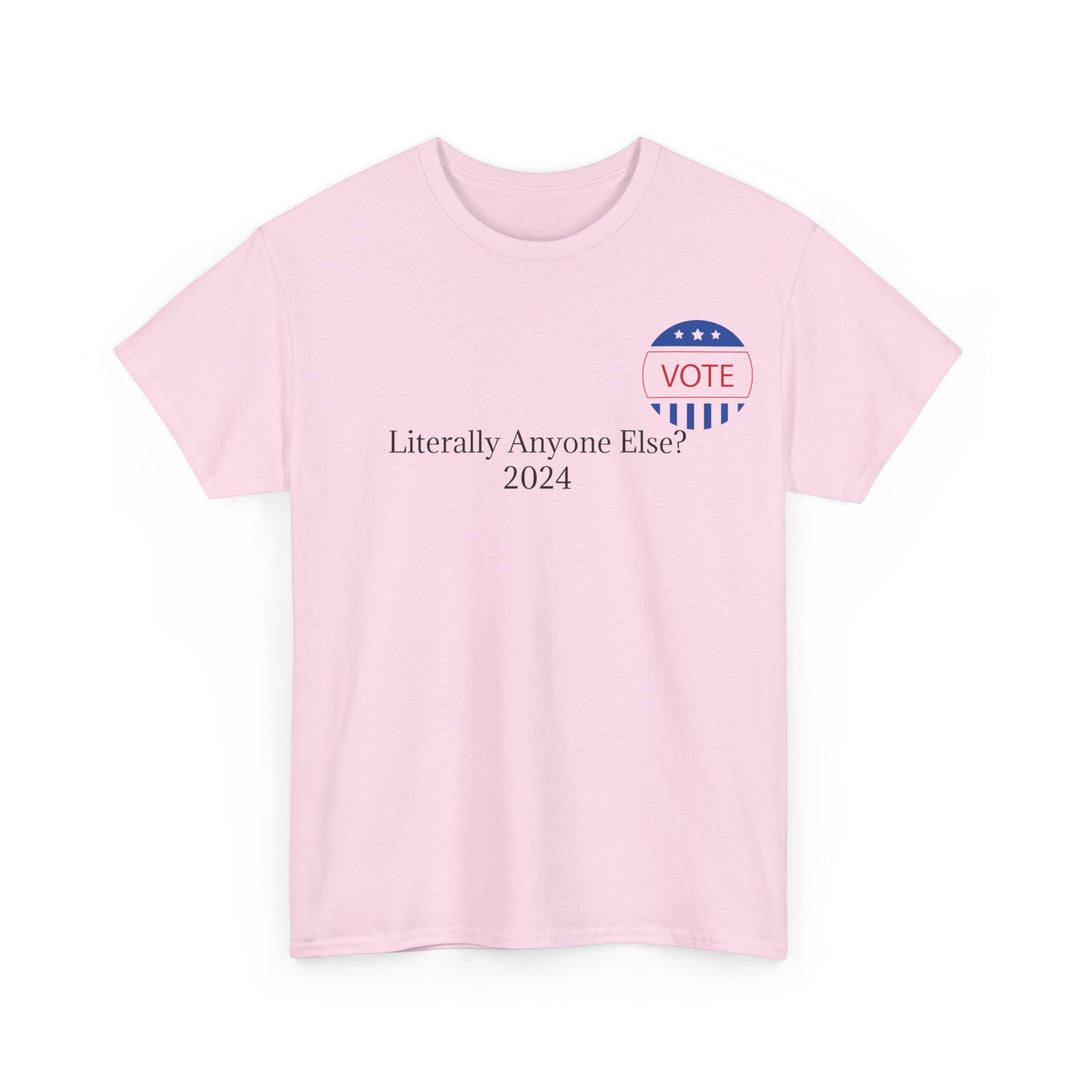 Vote Anyone Else Tee