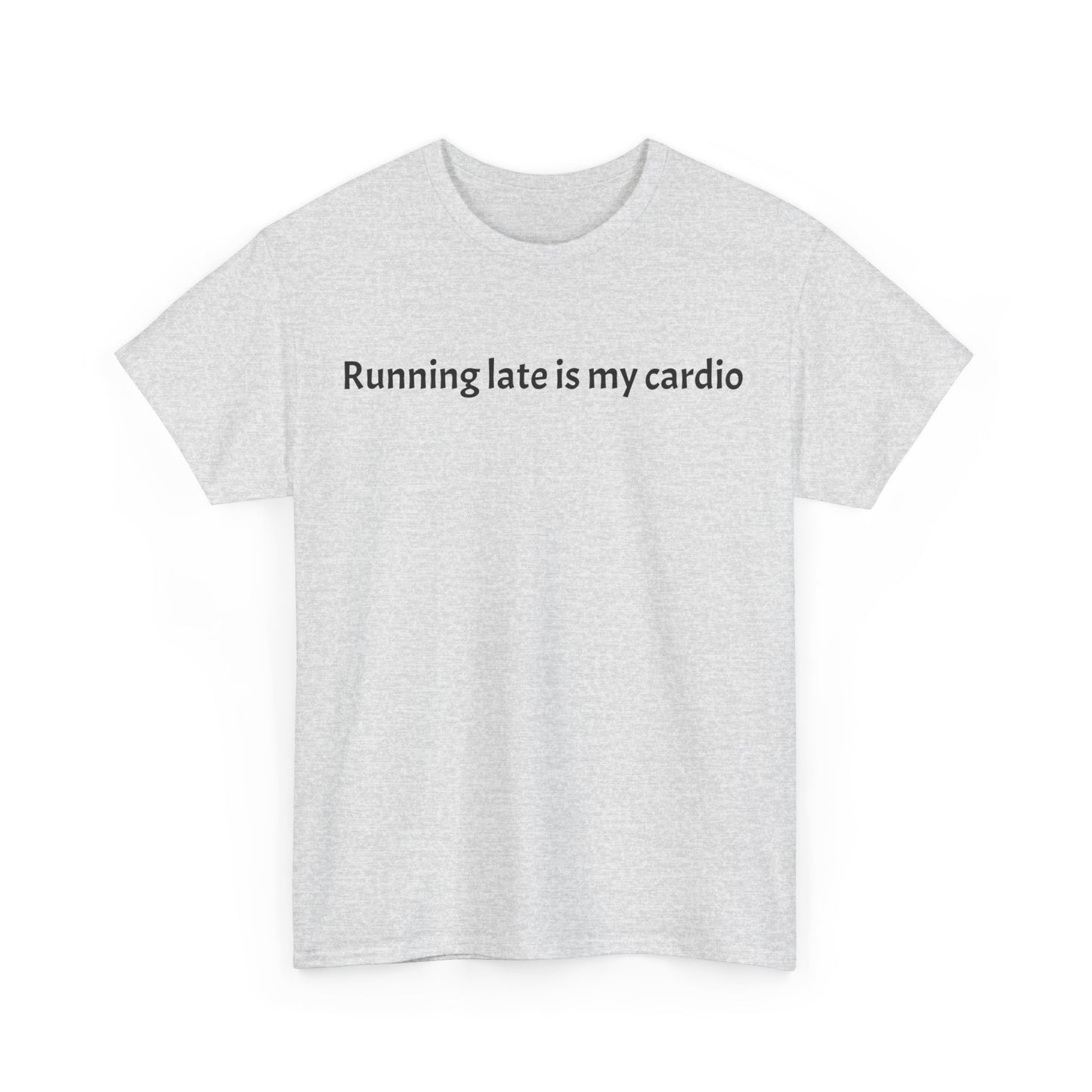 Running late is my cardio