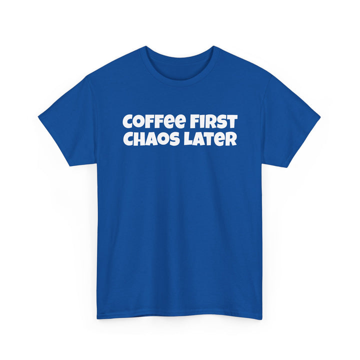 Coffee First Chaos Later
