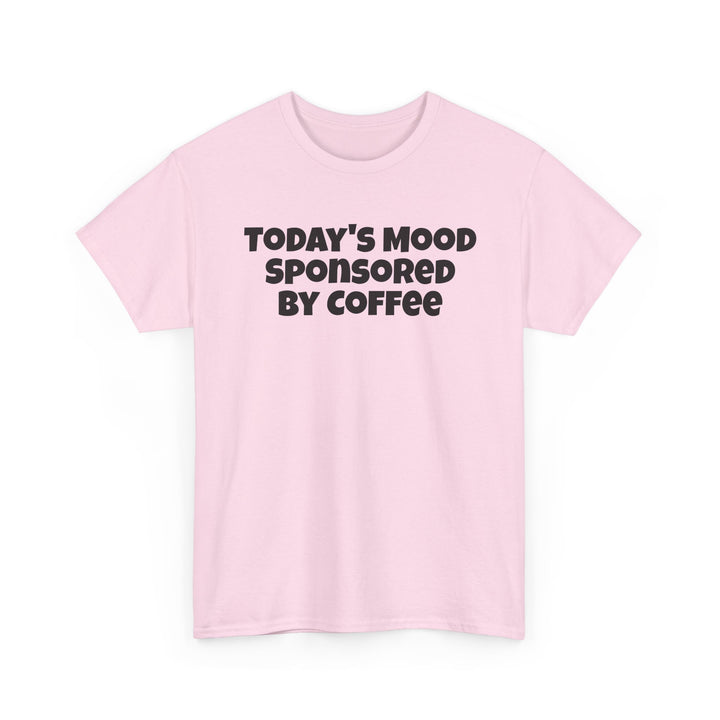 Todays Mood Sponsored By Coffee