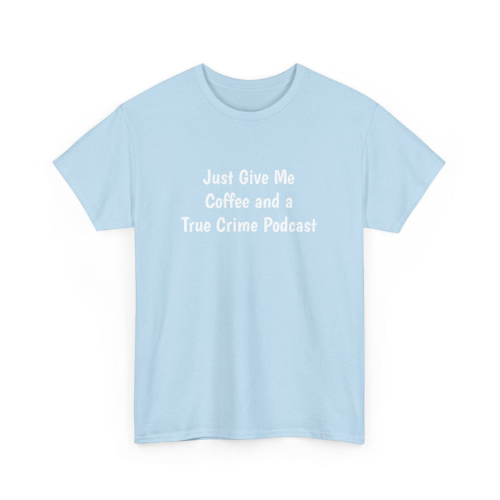 Coffee and True Crime Tee