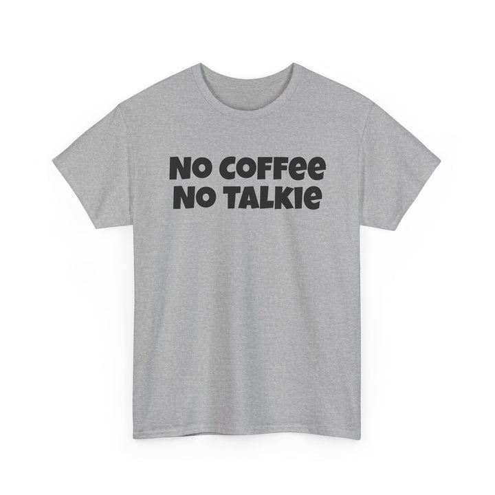 No Coffee No Talkie Shirt
