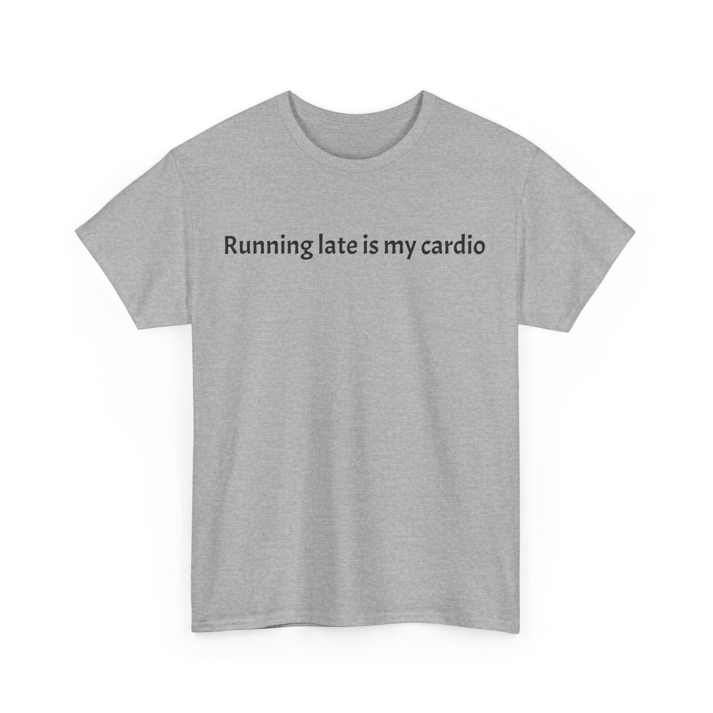 Running late is my cardio