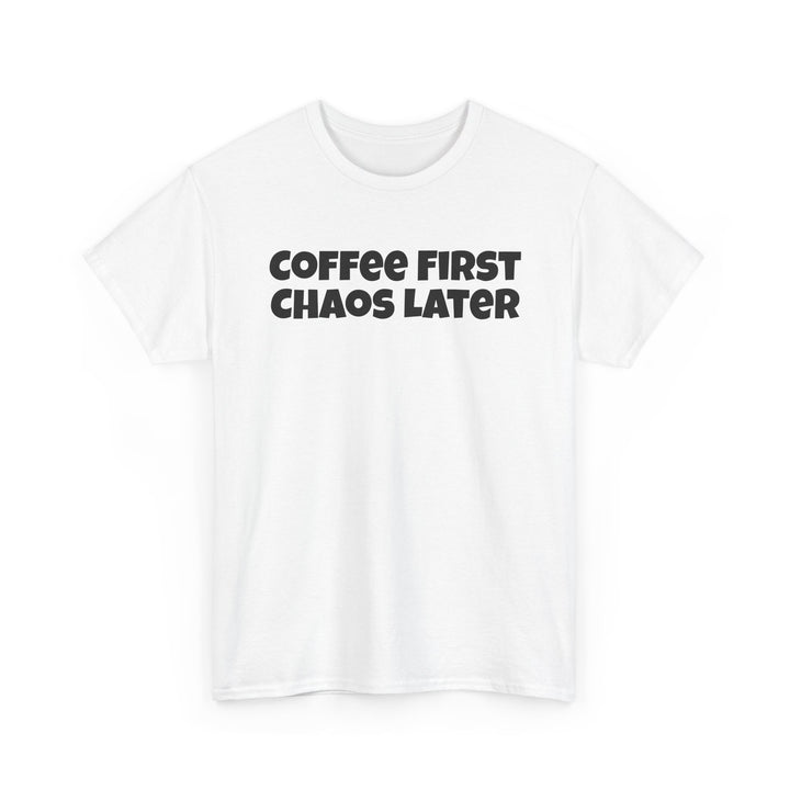 Coffee First Chaos Later