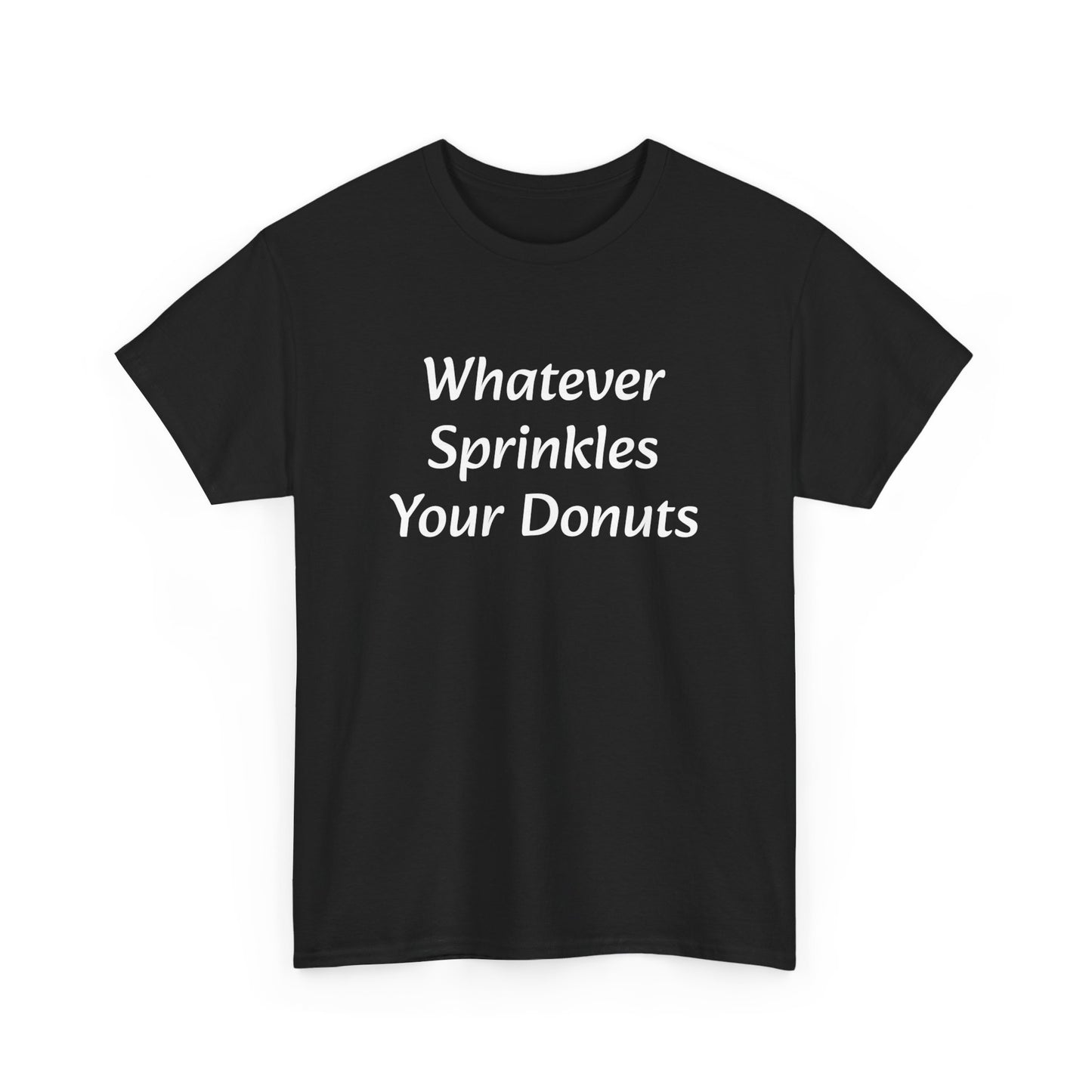 Whatever Sprinkles Your Donuts Tee