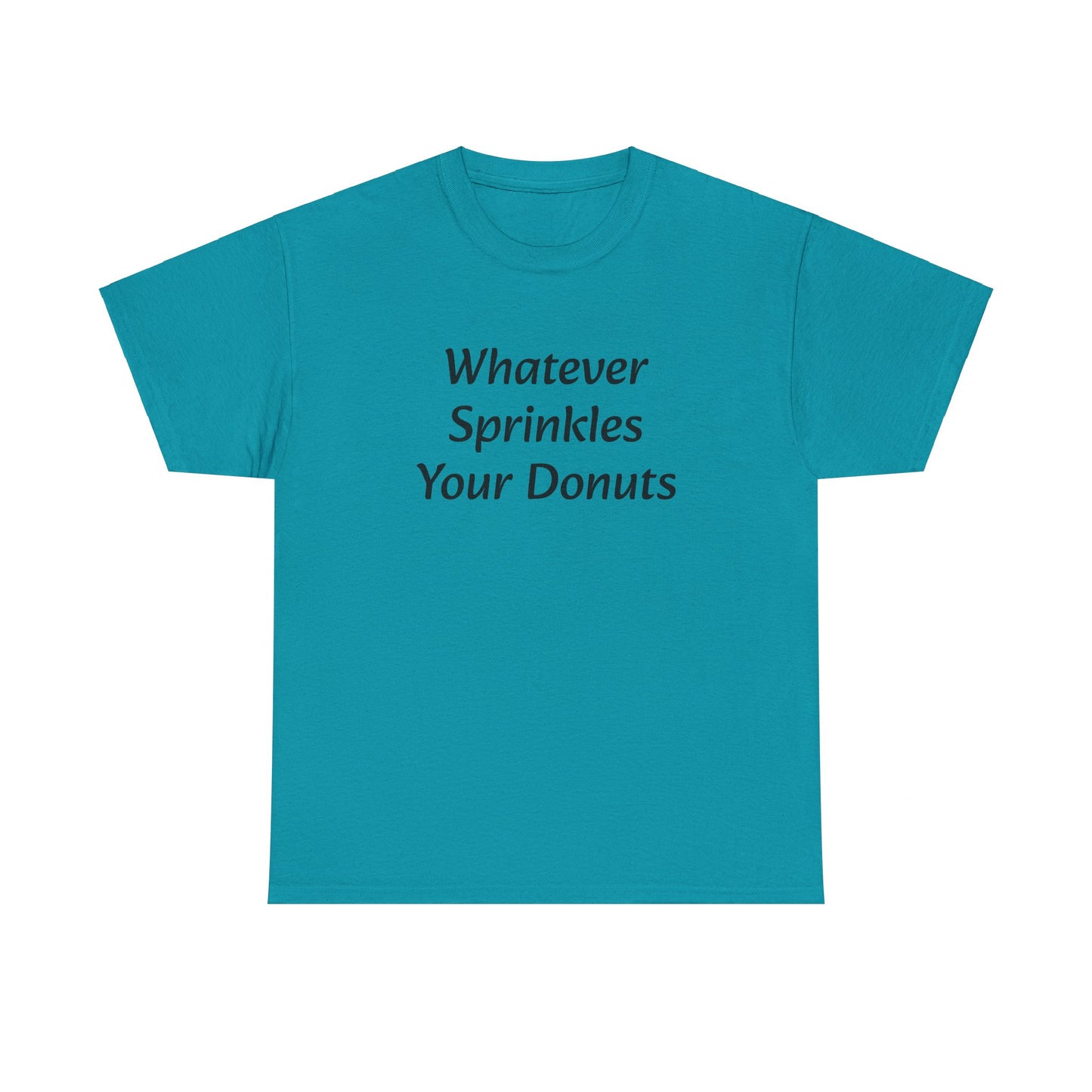 Whatever Sprinkles Your Donuts Tee