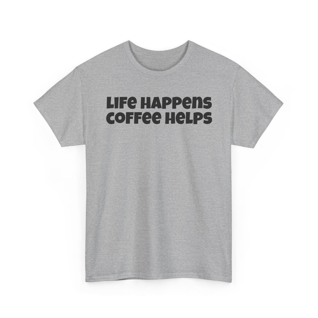Life Happens Coffee Helps