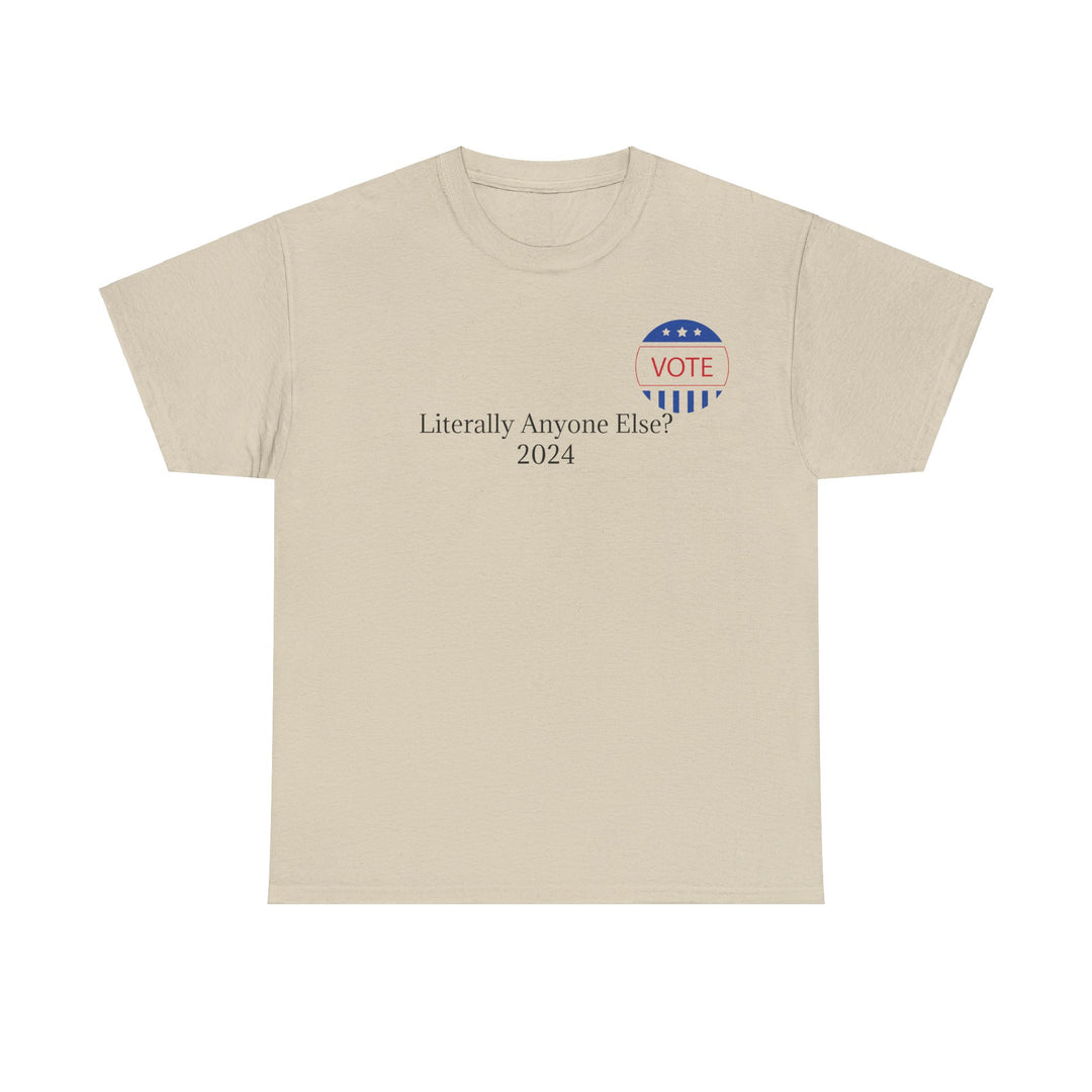 Vote Anyone Else Tee