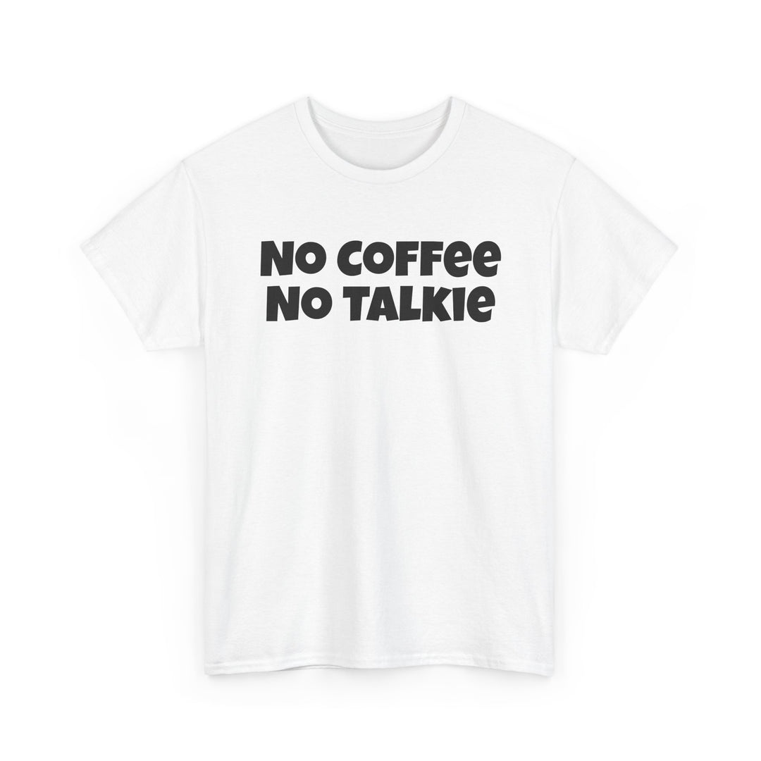 No Coffee No Talkie Shirt