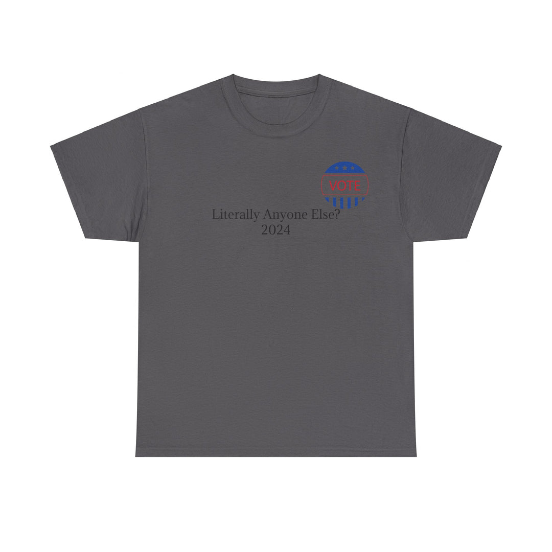 Vote Anyone Else Tee