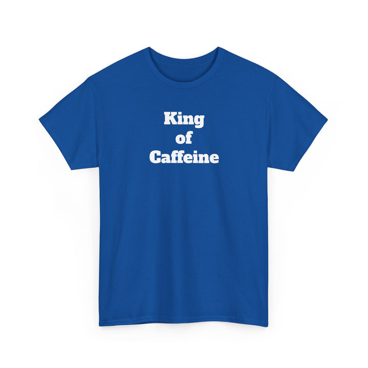 King of Caffeine T-Shirt