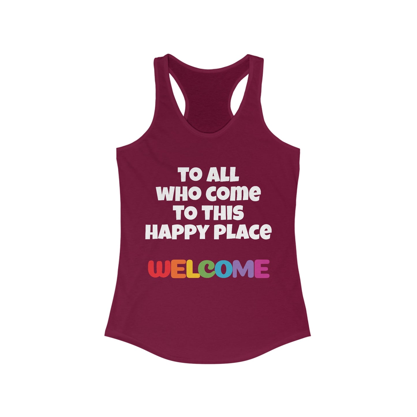 All Who Come to this Happy Place Racerback Tank