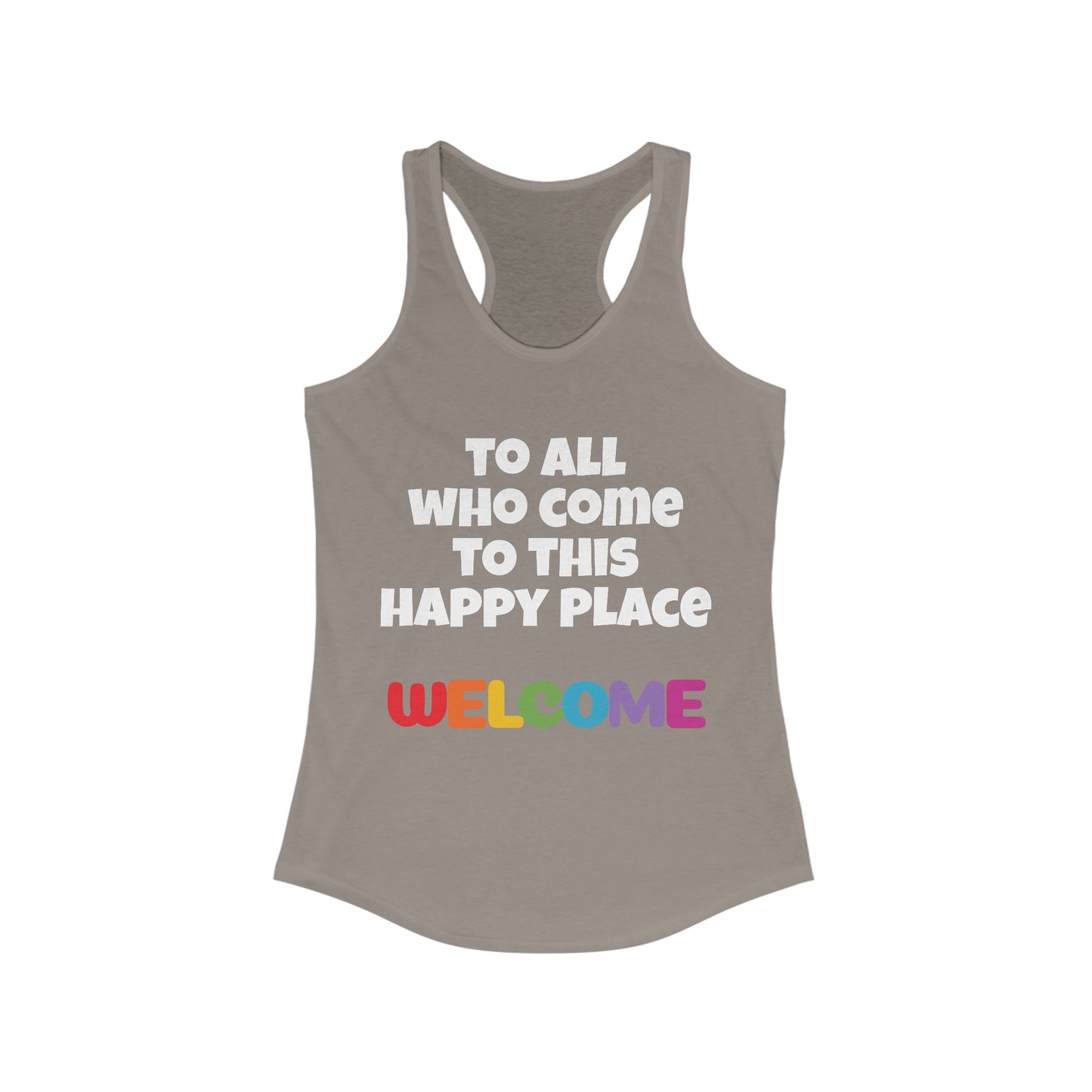 All Who Come to this Happy Place Racerback Tank