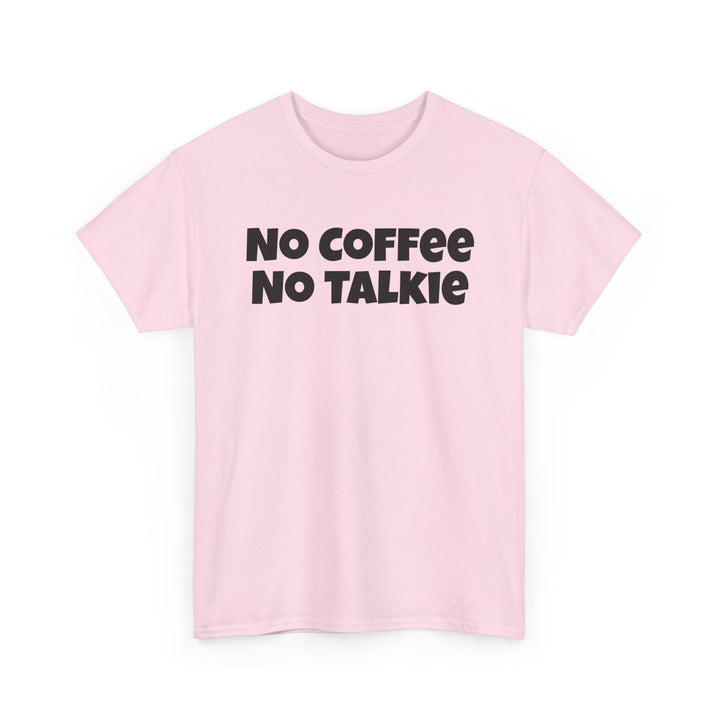 No Coffee No Talkie Shirt