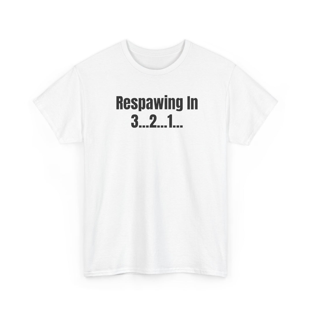 Respawn in 3...2...1... Gamer T-Shirt