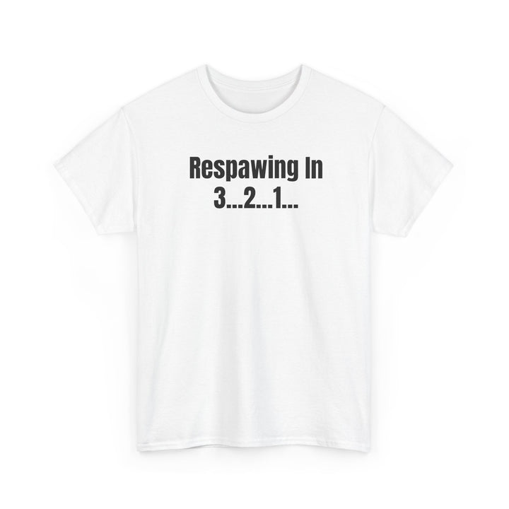 Respawn in 3...2...1... Gamer T-Shirt