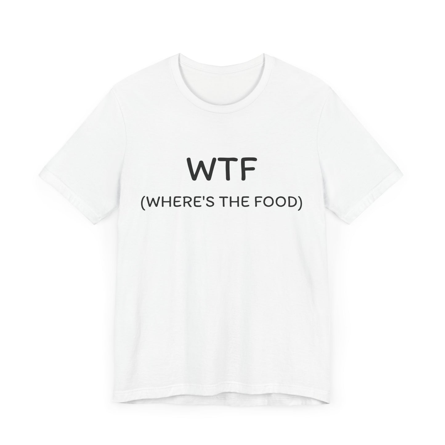 WTF Where’s the Food- Short Sleeve Tee