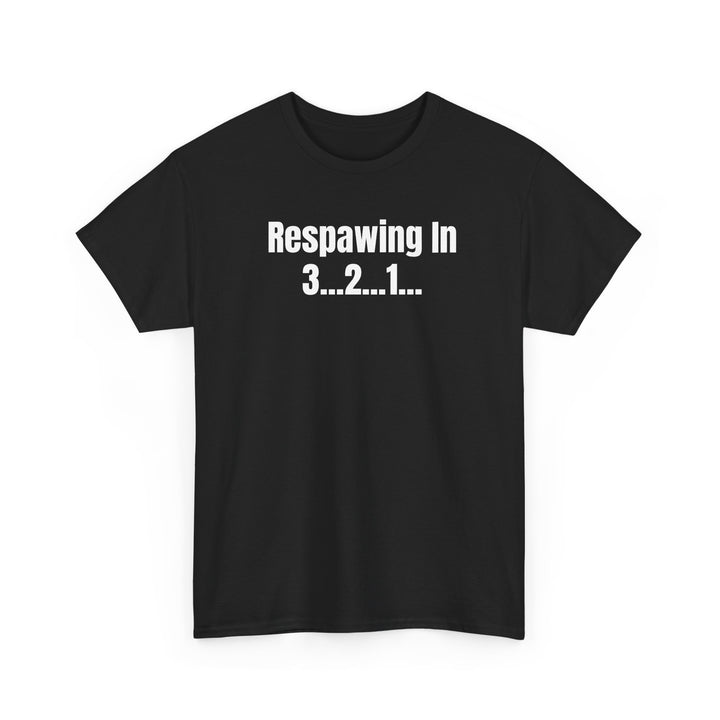 Respawn in 3...2...1... Gamer T-Shirt