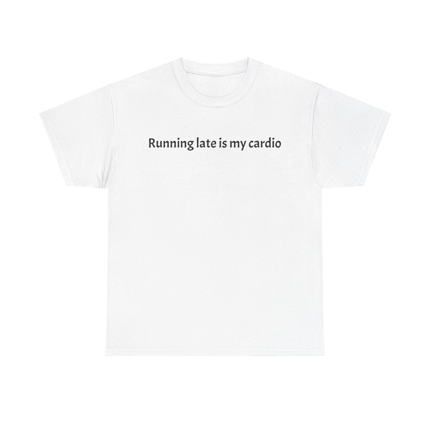 Running late is my cardio