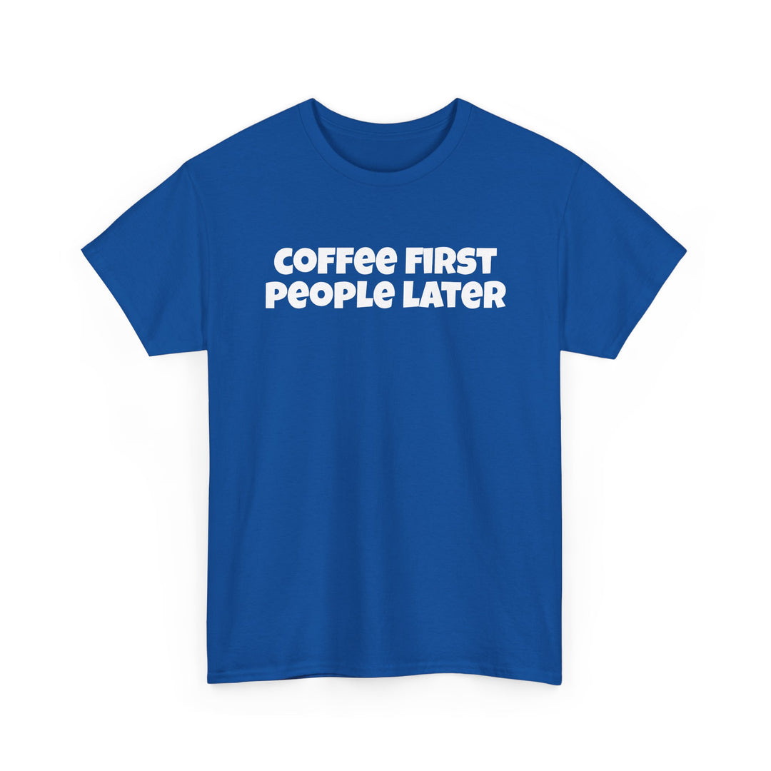 Coffee First People Later