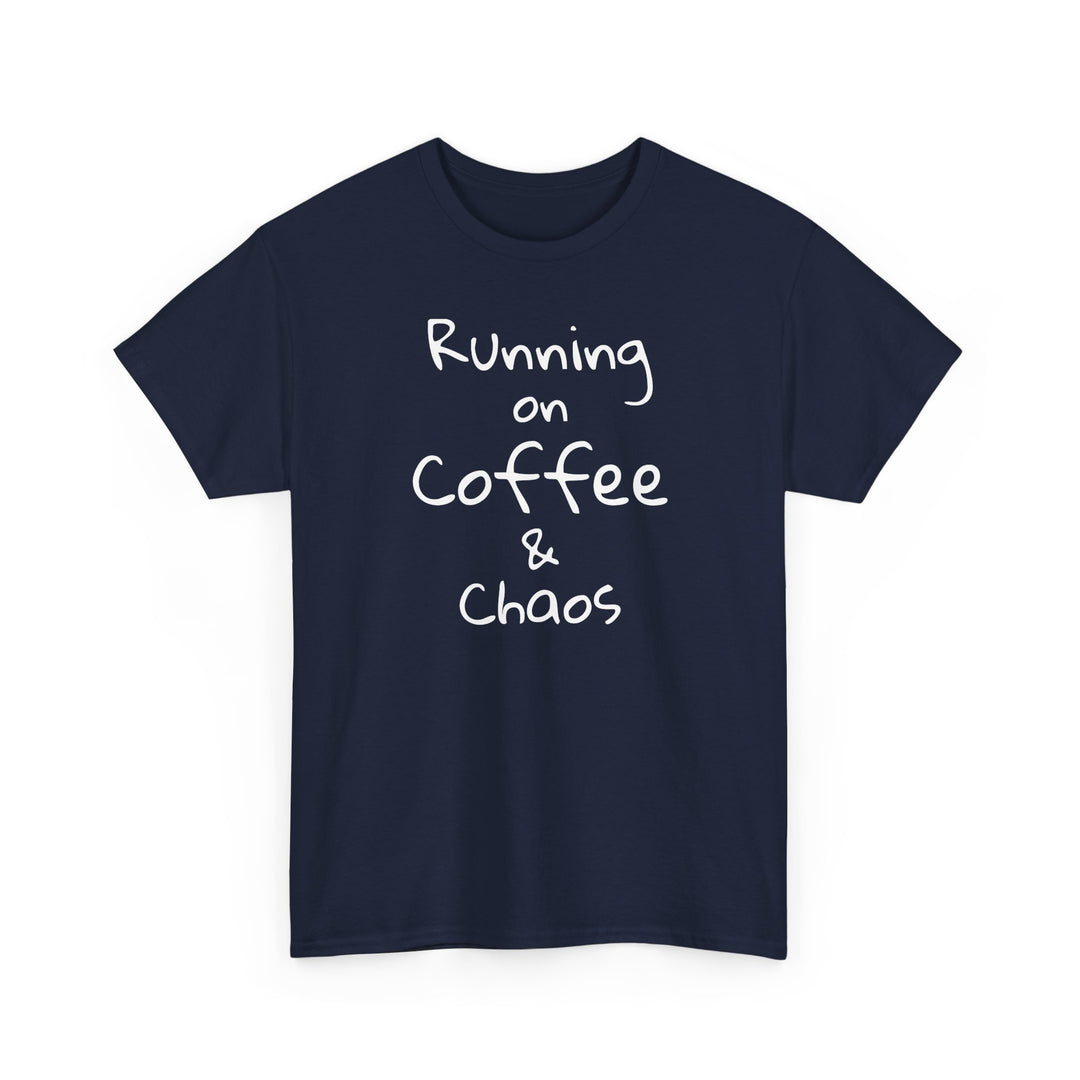 Running on Coffee and Chaos Shirt