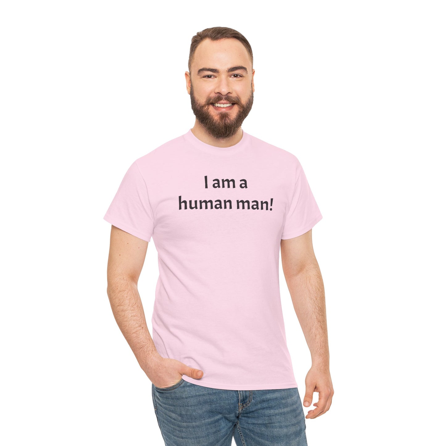 I am a human man!