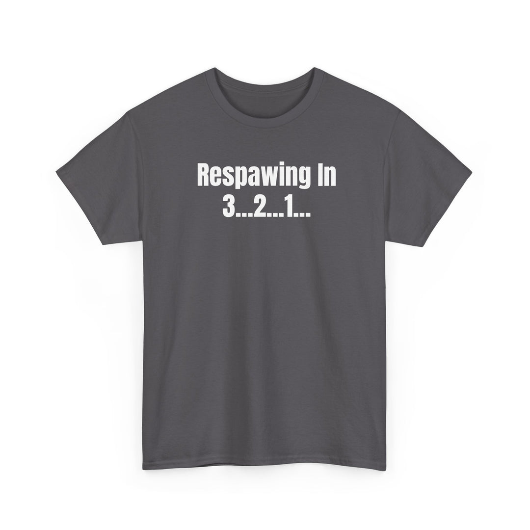 Respawn in 3...2...1... Gamer T-Shirt