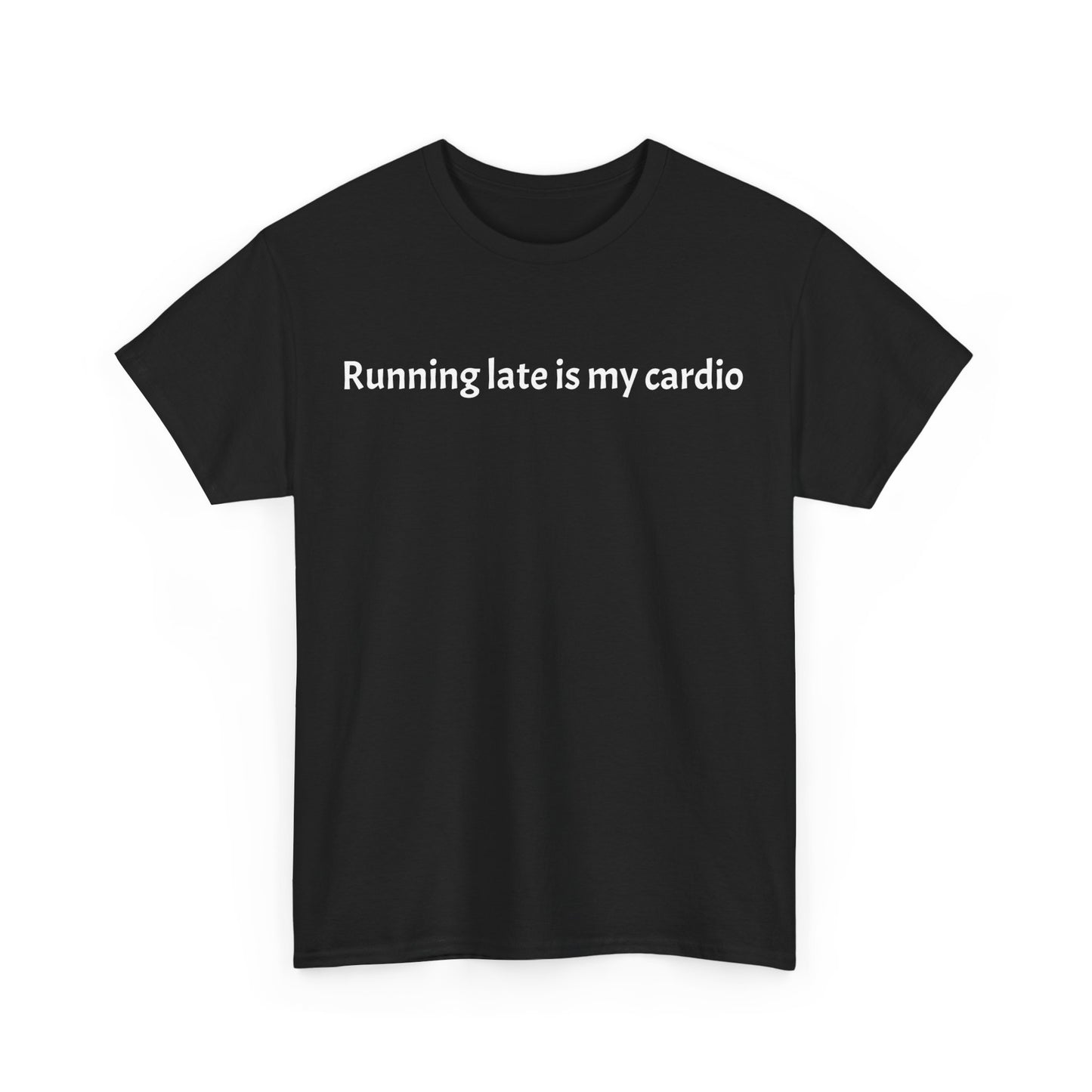 Running late is my cardio