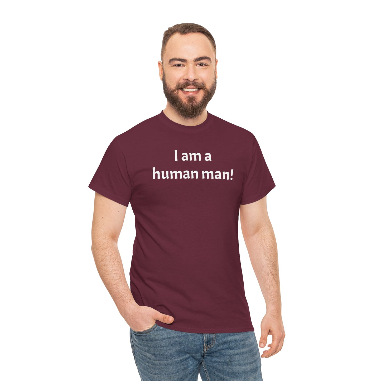 I am a human man!