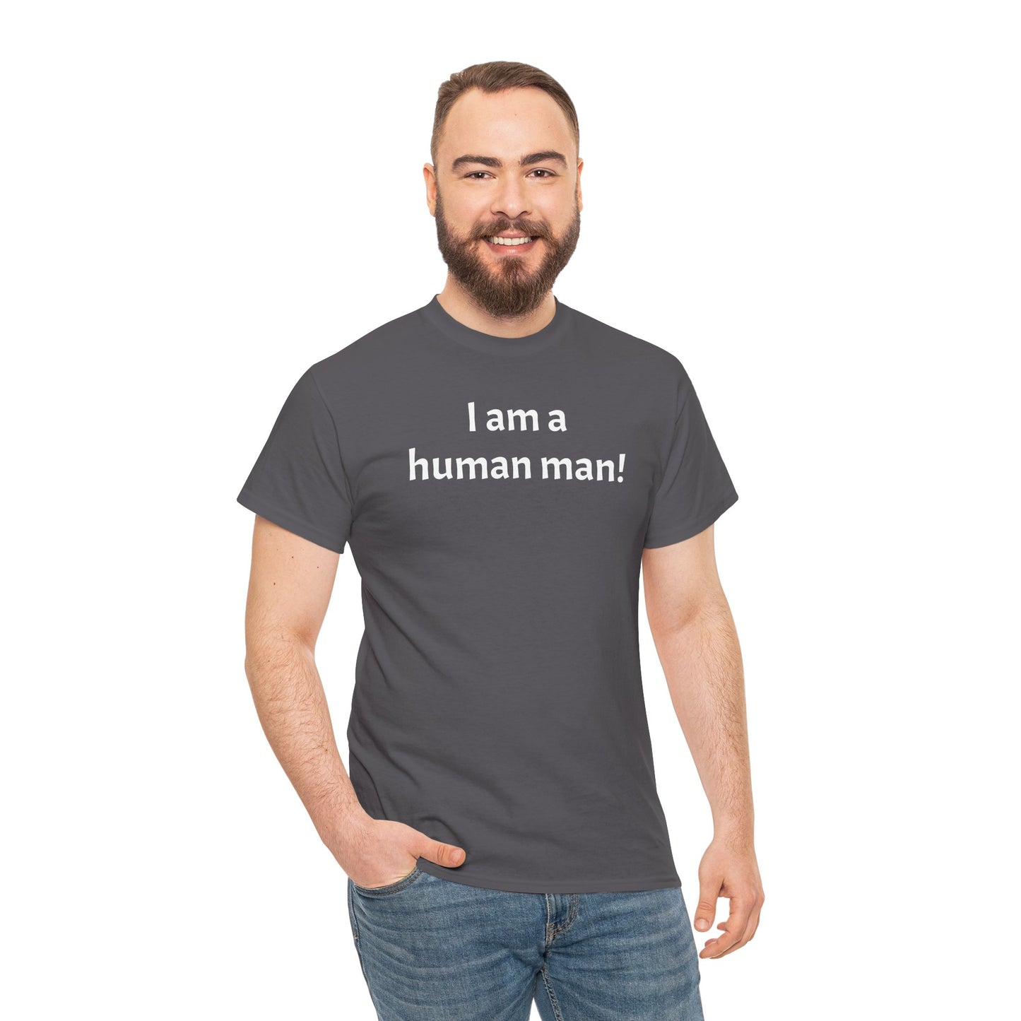 I am a human man!