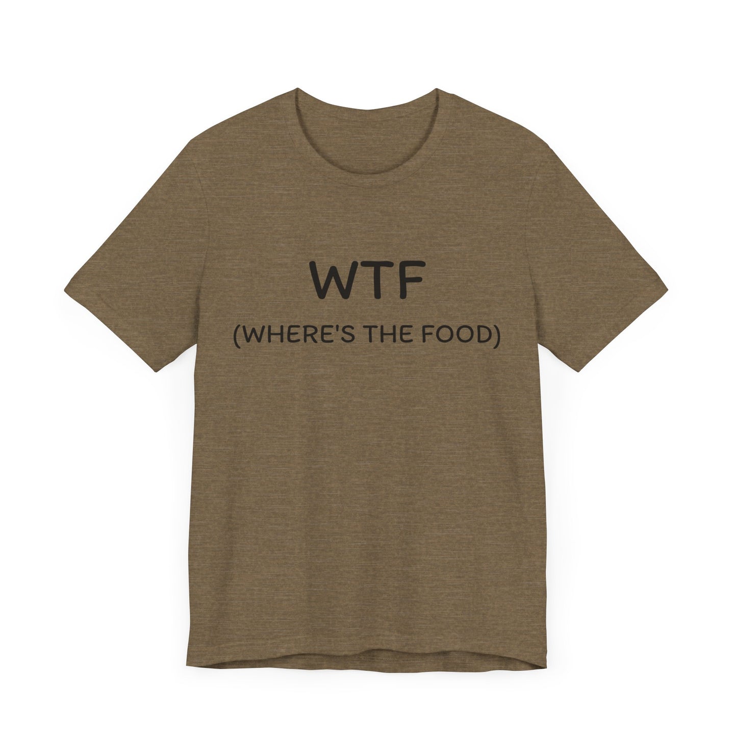 WTF Where’s the Food- Short Sleeve Tee