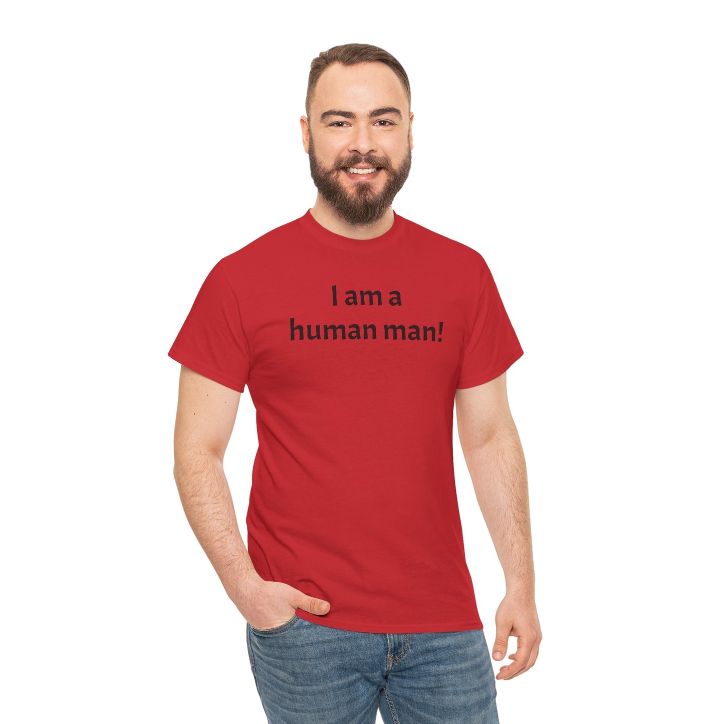 I am a human man!