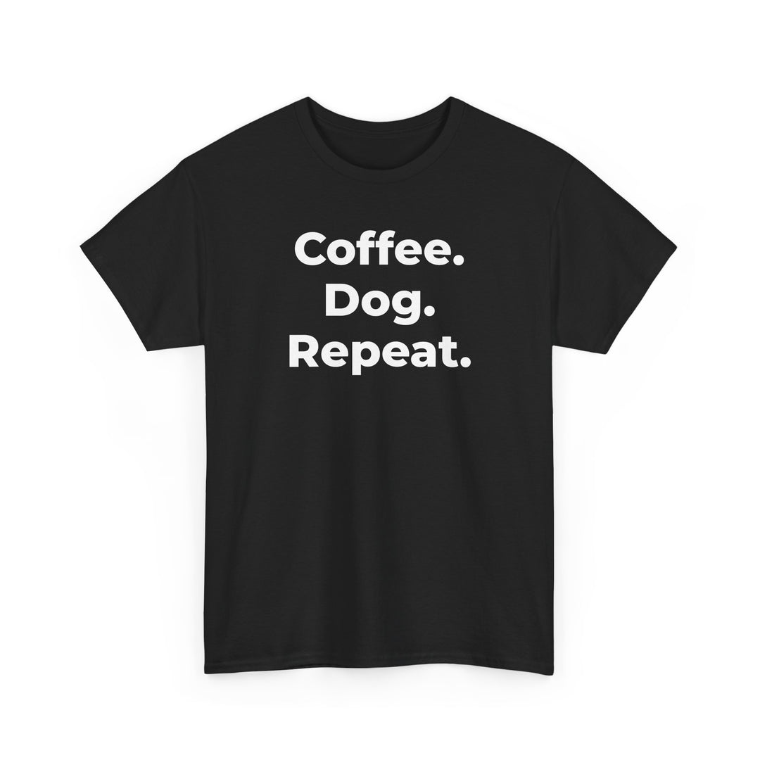 Coffee. Dog. Repeat. T-Shirt