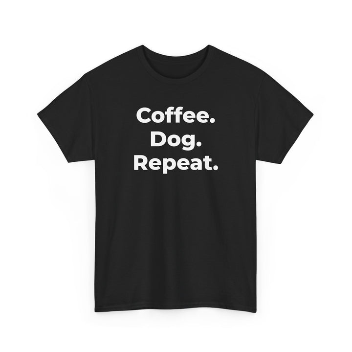 Coffee. Dog. Repeat. T-Shirt