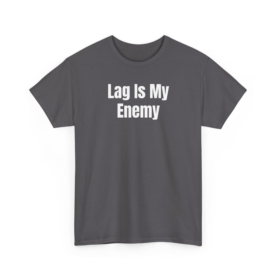 Lag Is My Enemy Gamer T-Shirt