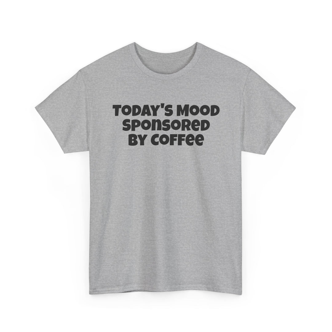 Todays Mood Sponsored By Coffee