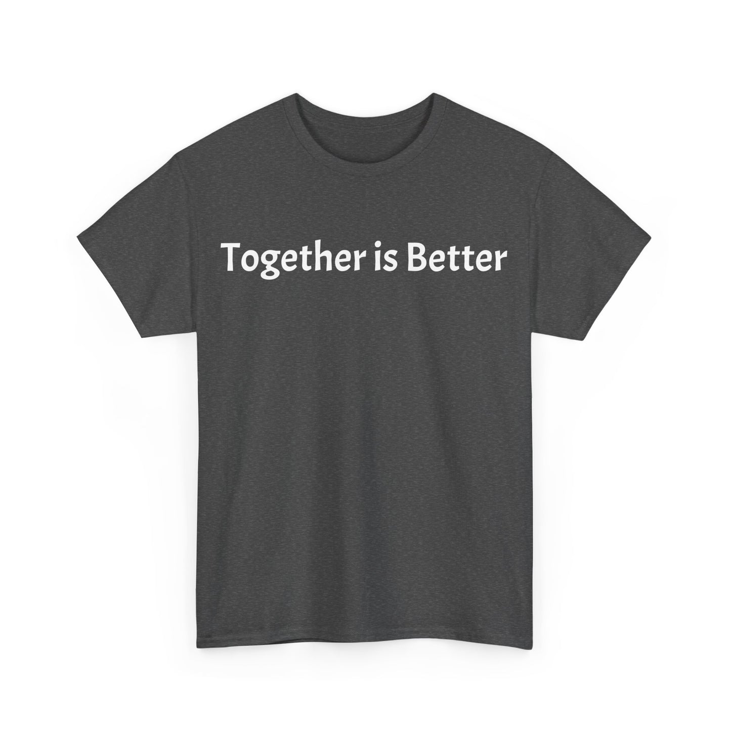 Together is Better